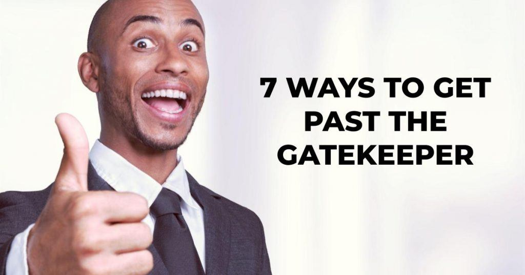 7 Ways to Get Past the Gatekeeper