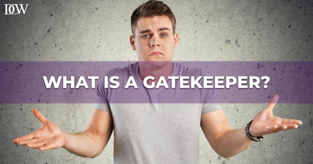 What is a Gatekeeper?