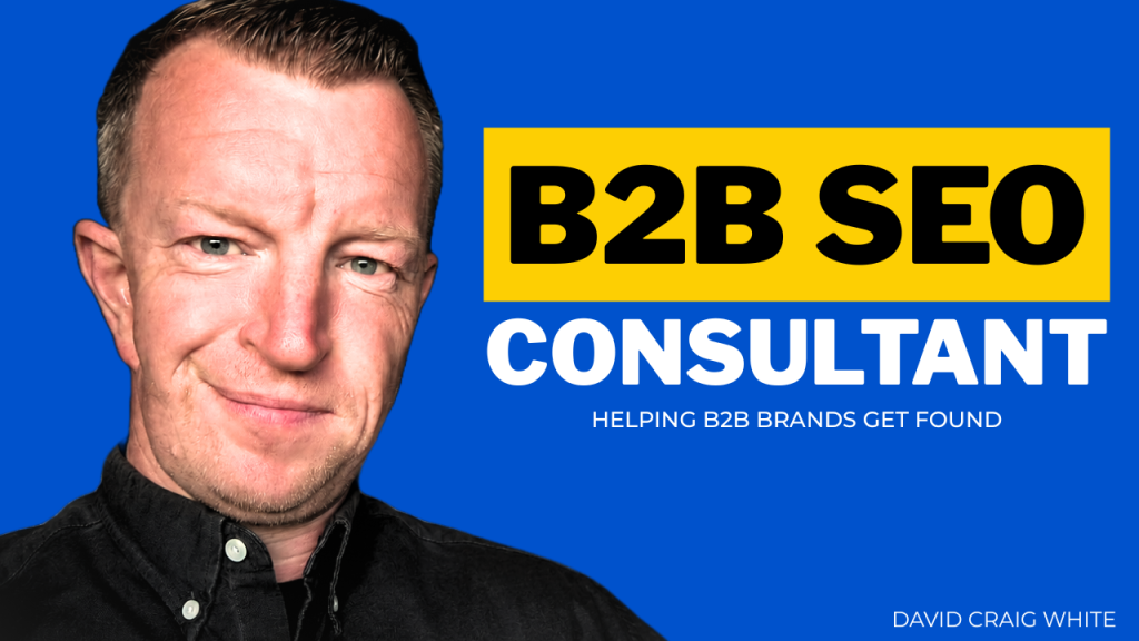 Picture of B2B SEO consultant, David Craig White